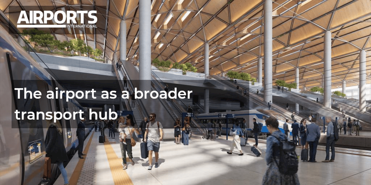 The Airport as a Broader Transport Hub