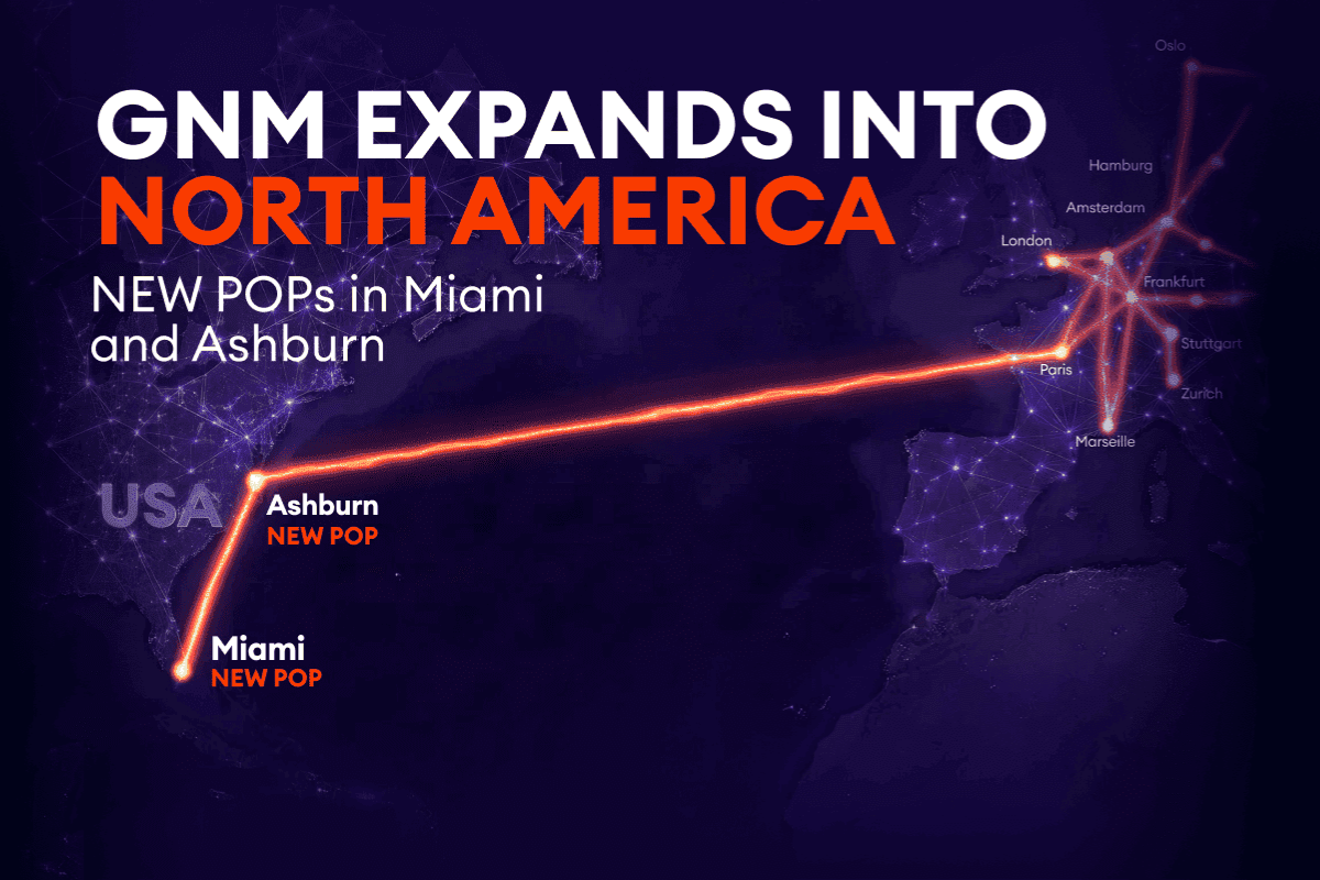 GNM Expands Into North America With New Miami and Ashburn Network Hubs