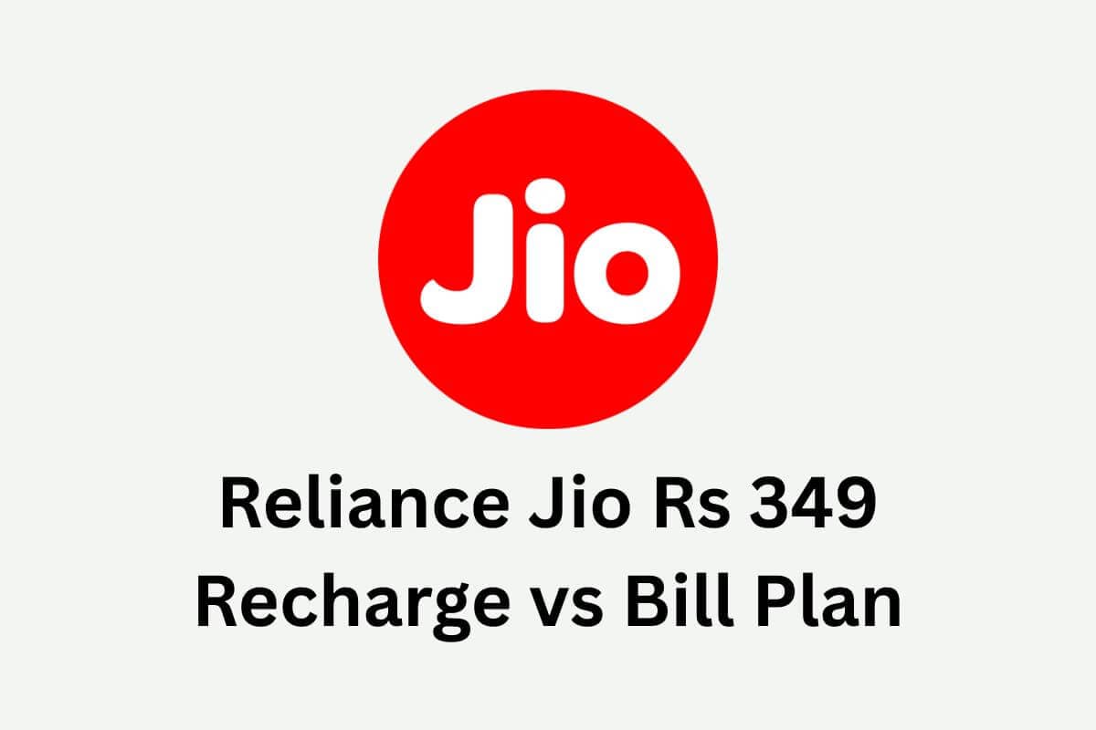 Reliance Jio Rs 349 Recharge vs Bill Plan: Is Postpaid Worth It?