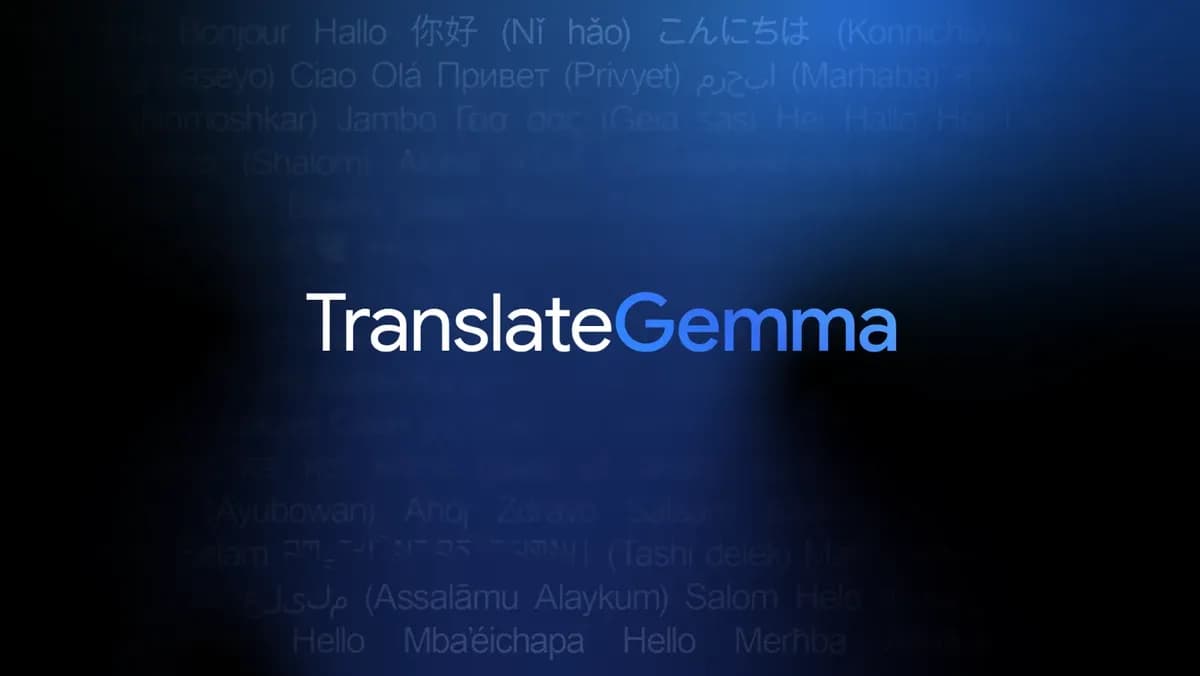 Google's New Open TranslateGemma Models Bring Translation for 55 Languages to Laptops and Phones