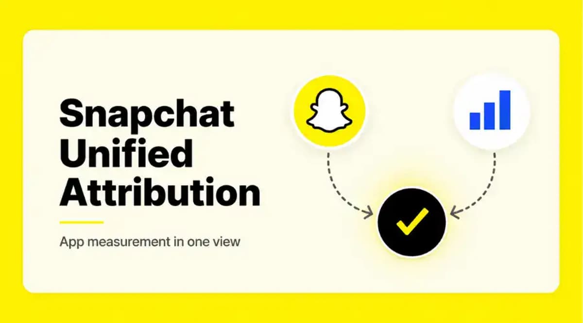 Snapchat Unified Attribution Gives App Marketers a Clearer View of Campaign Performance