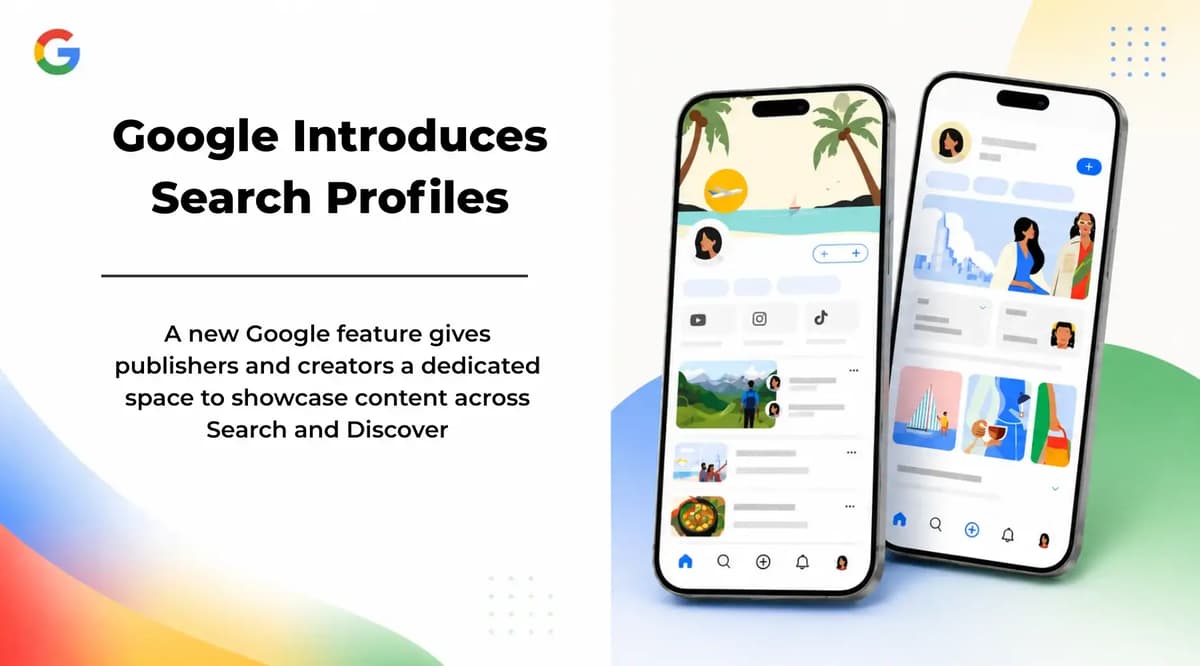 Google Search Profiles Add a New Visibility Layer for Publishers