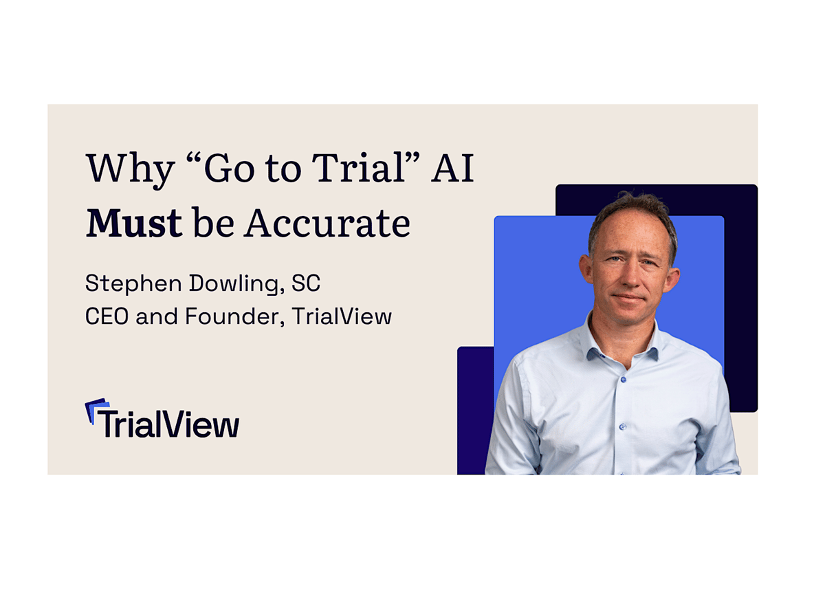 Why ‘Go to Trial’ AI Must Be Accurate