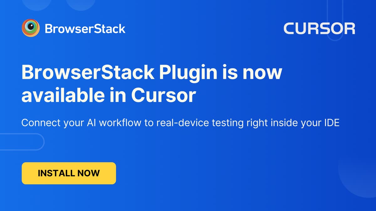 Building and Testing in One Flow: BrowserStack Meets Cursor