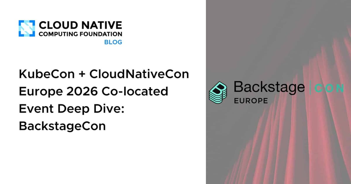 KubeCon + CloudNativeCon Europe 2026 Co-Located Event Deep Dive: BackstageCon