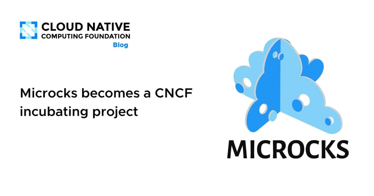 Microcks Becomes a CNCF Incubating Project