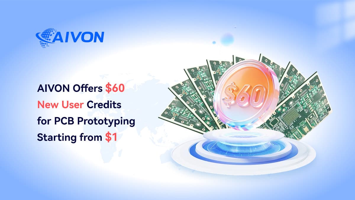AIVON Offers $60 New User Credits for PCB Prototyping Starting From $1 (Sponsored)