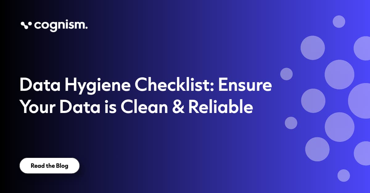 Data Hygiene: Checklist & Best Practices For a Clean CRM