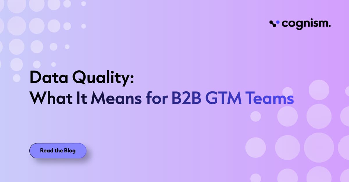 Data Quality: What It Means for B2B GTM Teams