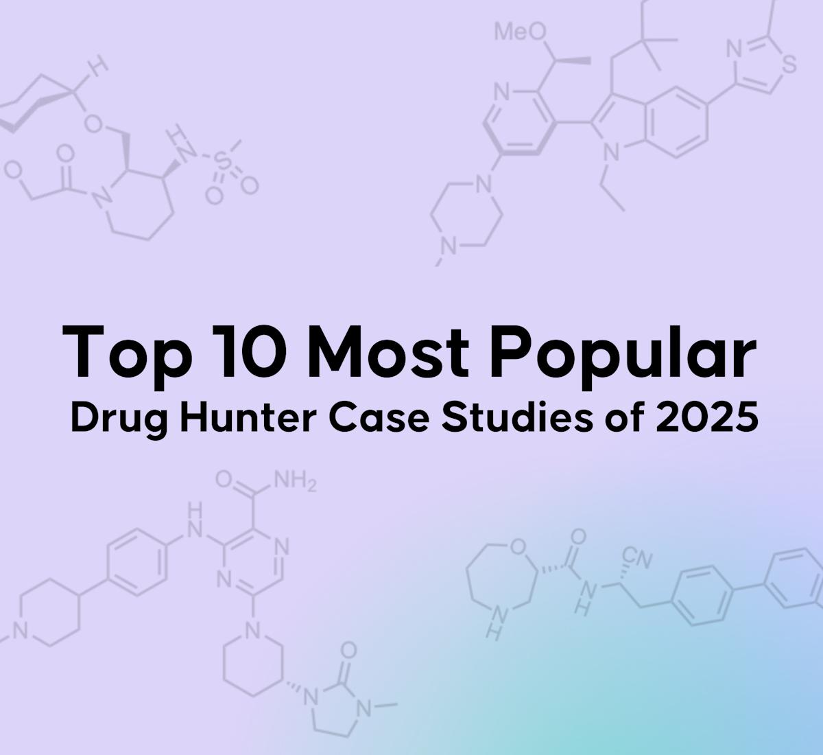 Top 10 Most Popular Drug Hunter Case Studies of 2025