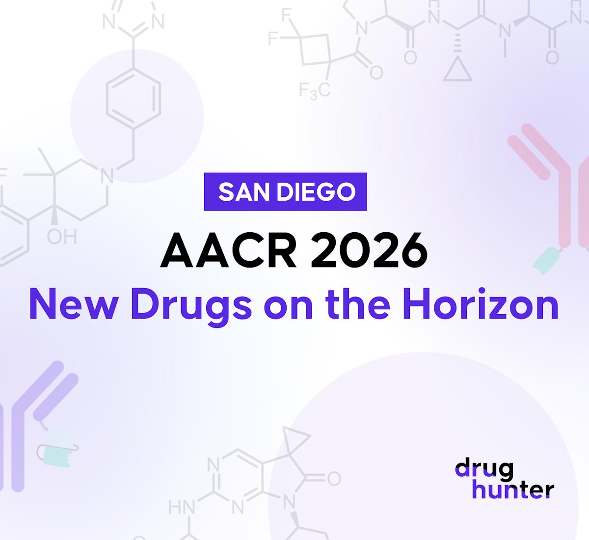AACR San Diego 2026: New Drugs on the Horizon