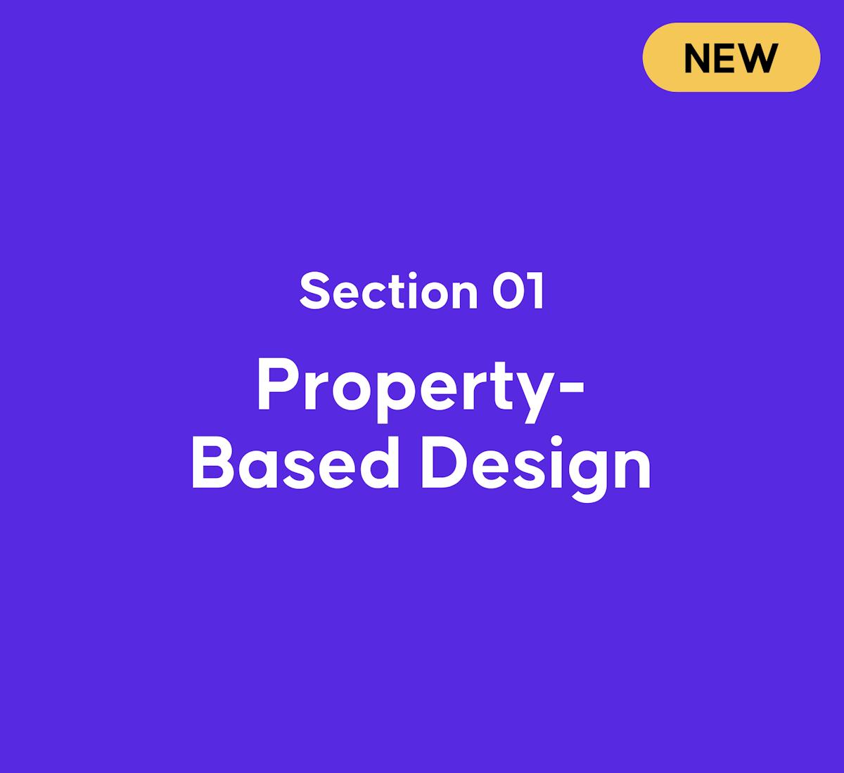 Module 5, Section 1: Property-Based Design