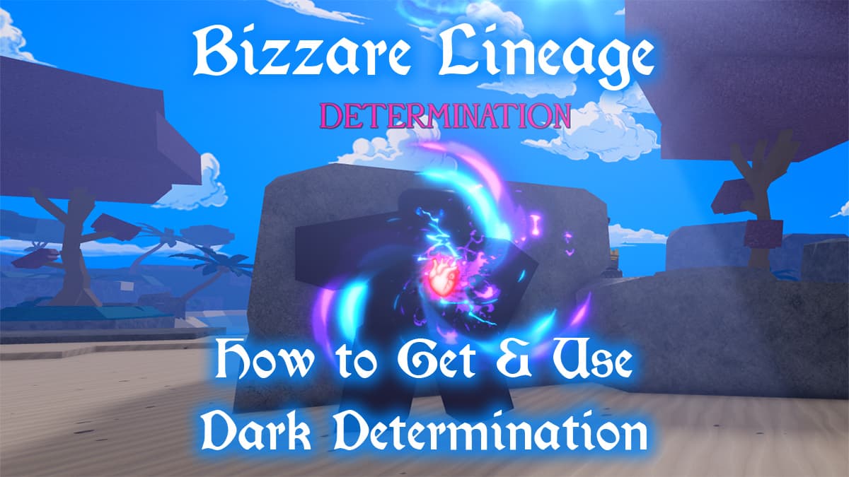 How to Get & Use Dark Determination in Bizzare Lineage