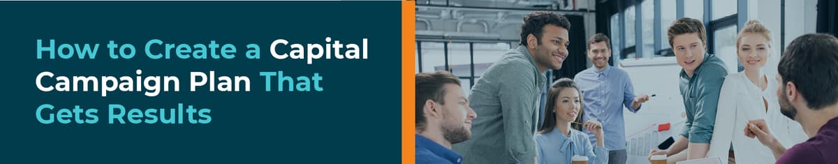 How to Create a Capital Campaign Plan That Gets Results