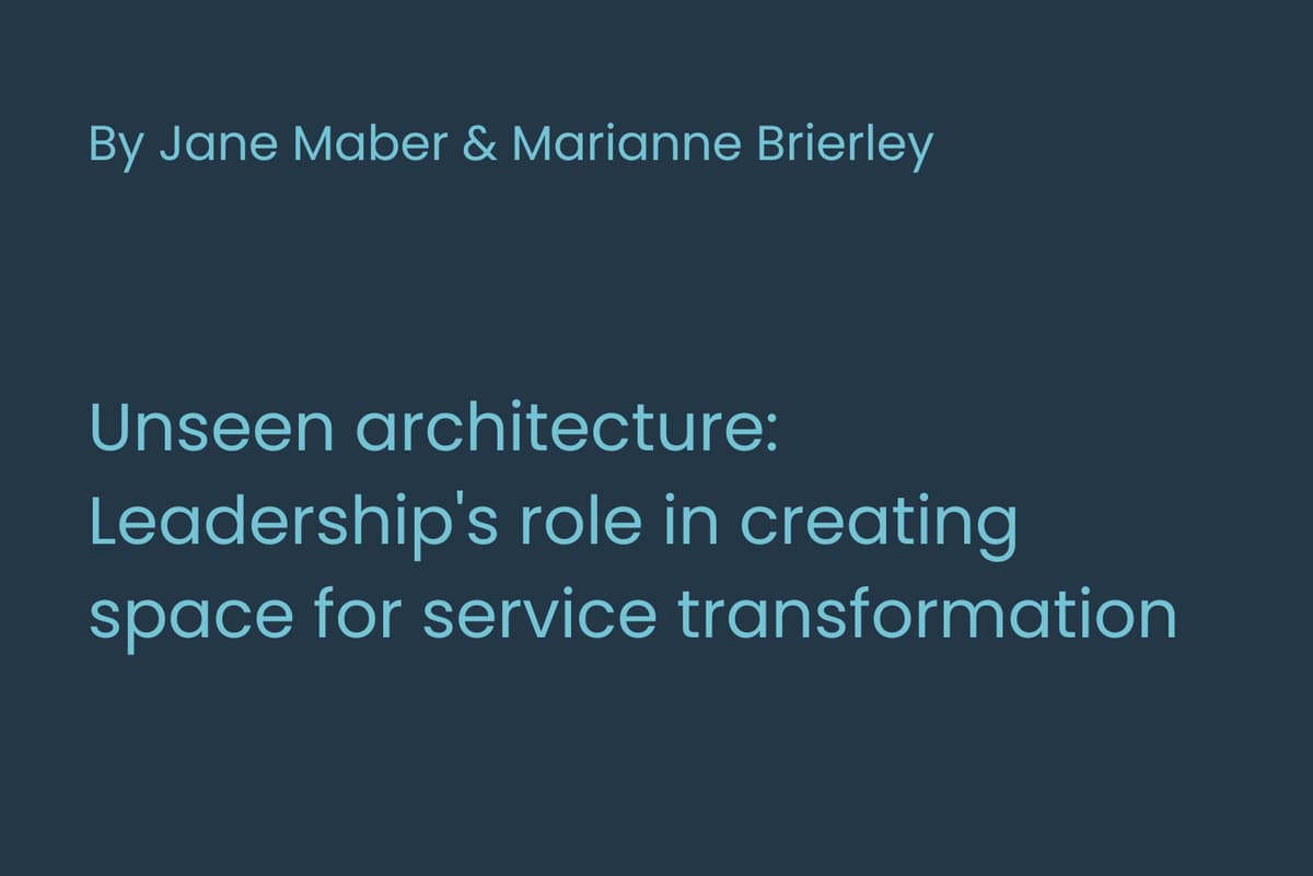 Unseen Architecture: Leadership’s Role in Creating Space for Service Transformation