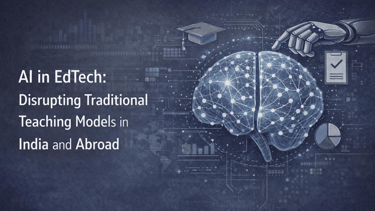 AI in EdTech: Disrupting Traditional Teaching Models in India and Abroad