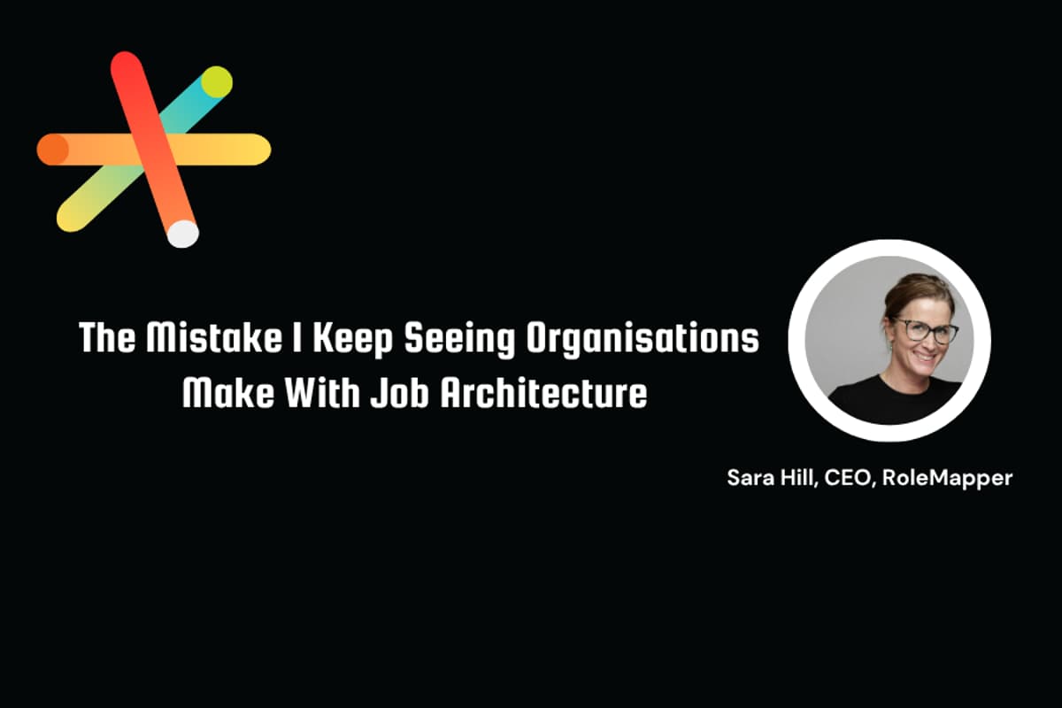 Transformation | The Mistake I Keep Seeing Organisations Make with Job Architecture