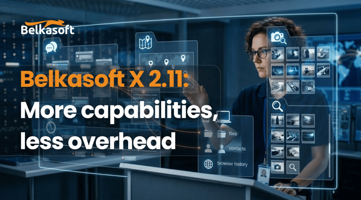 Belkasoft Releases Belkasoft X v2.11, Expanding AI-Powered Investigations And Evidence Extraction Capabilities