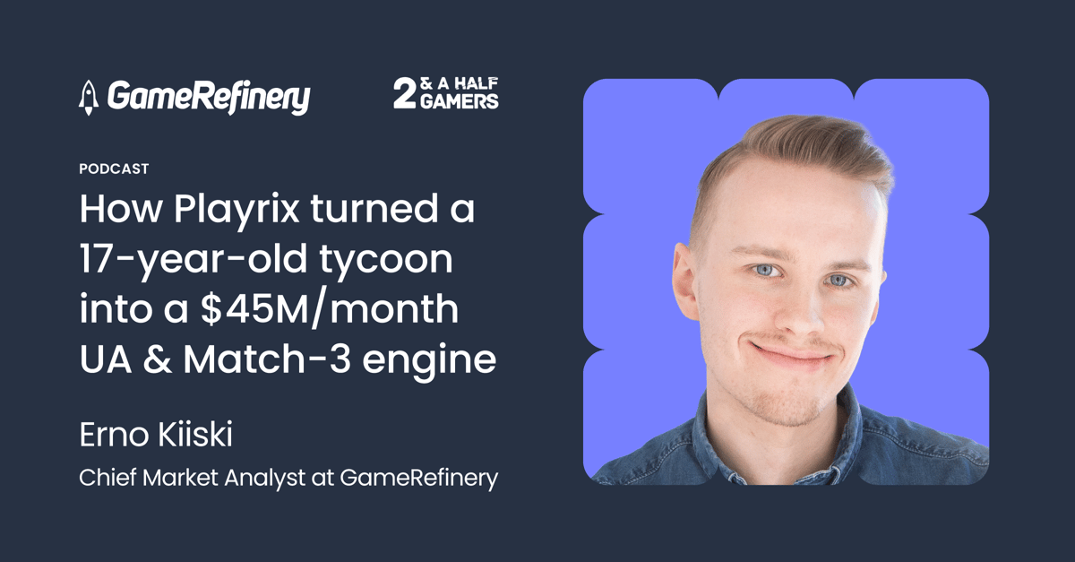 How Playrix Turned Township Into a $45M/Month Engine: A Two & a Half Gamers Episode with GameRefinery