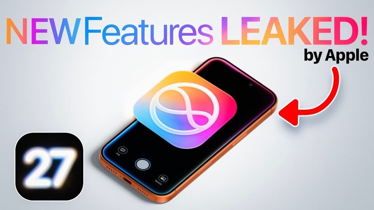 Apple Just Leaked iOS 27 Features Early: New Visual Intelligence Coming to iPhone