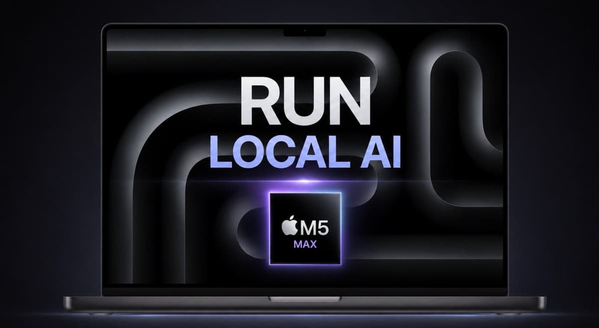 How to Run Local AI on Apple’s New M5 Max MacBook