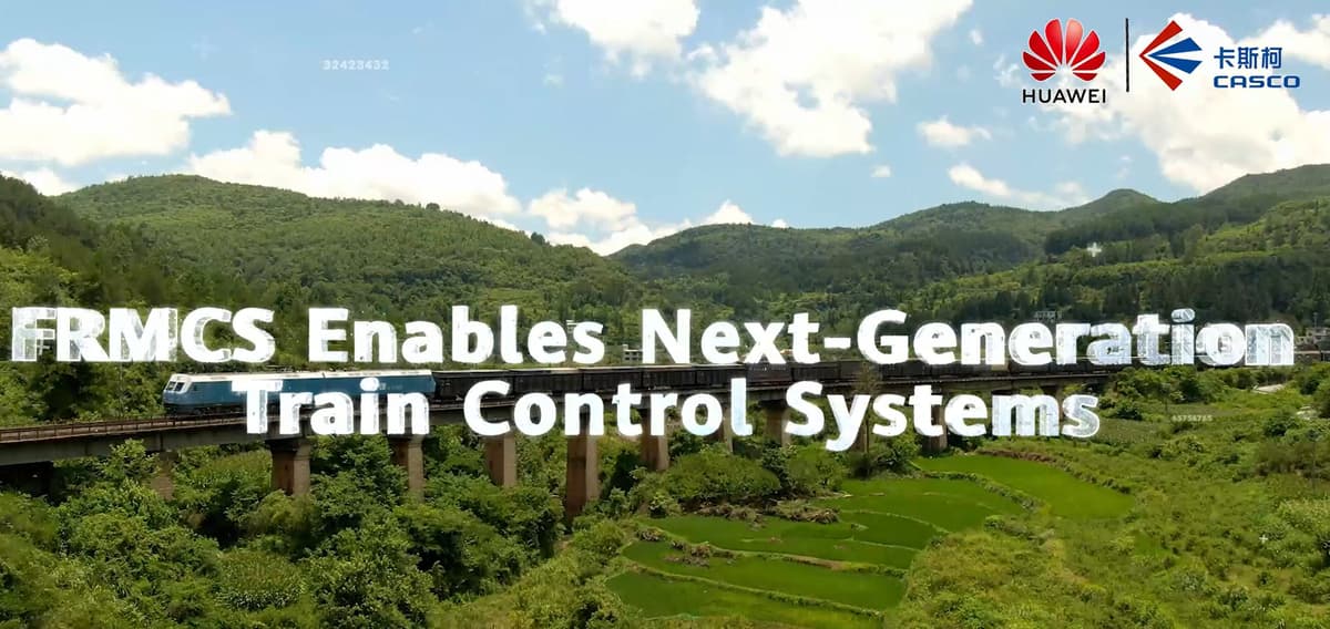 Huawei and CASCO Release the World’s First FRMCS-Based TACN System