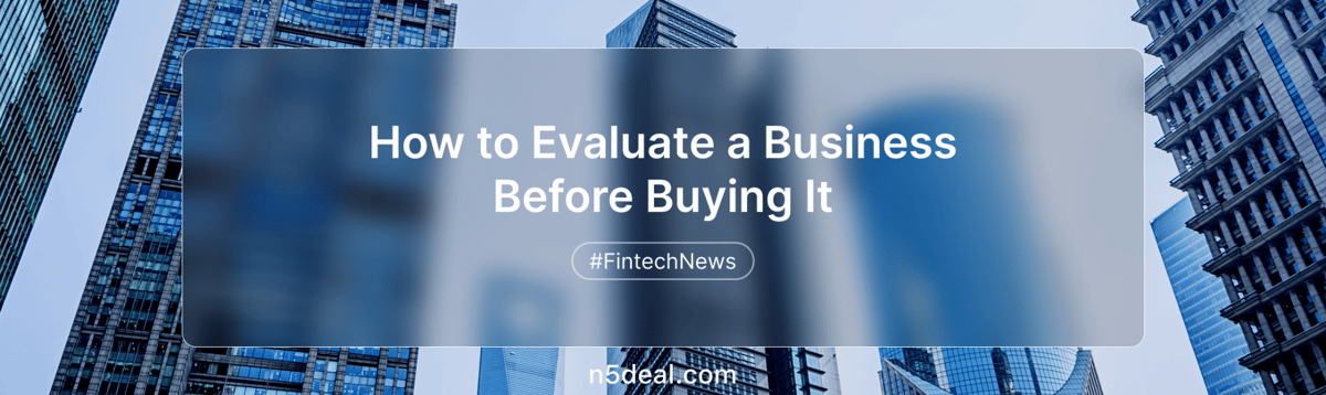 How to Evaluate a Business Before Buying It