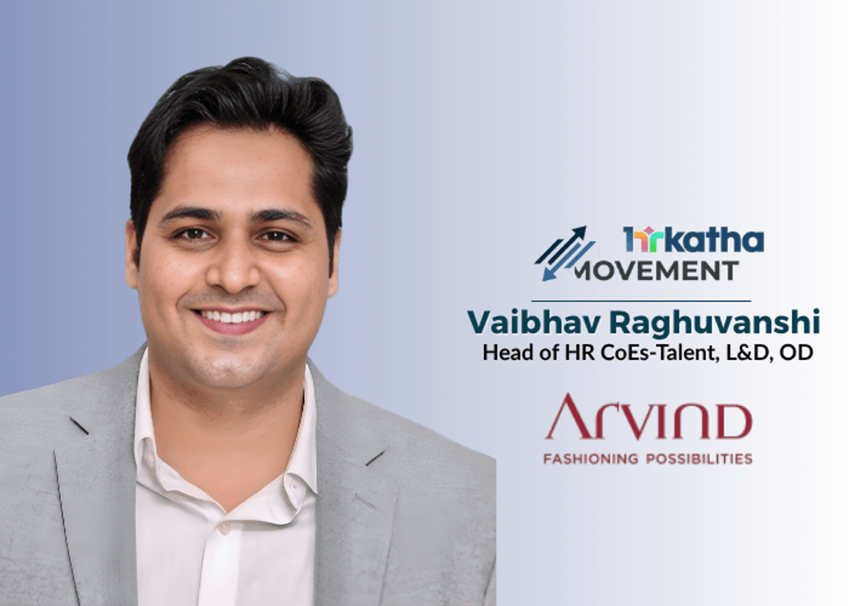 Vaibhav Raghuvanshi Joins Arvind as Head of HR CoEs-Talent, L&D, OD