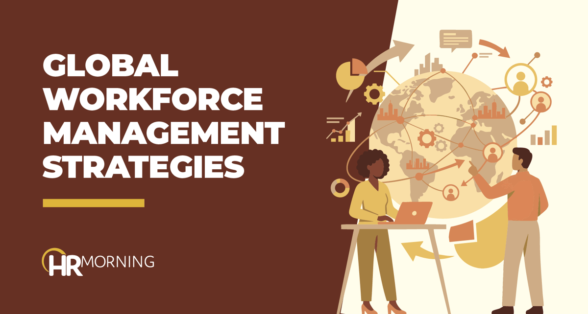 What It Actually Takes to Get Global Workforce Management Right