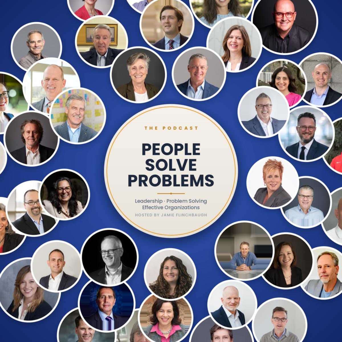 What You Can Learn From the People Solve Problems Podcast