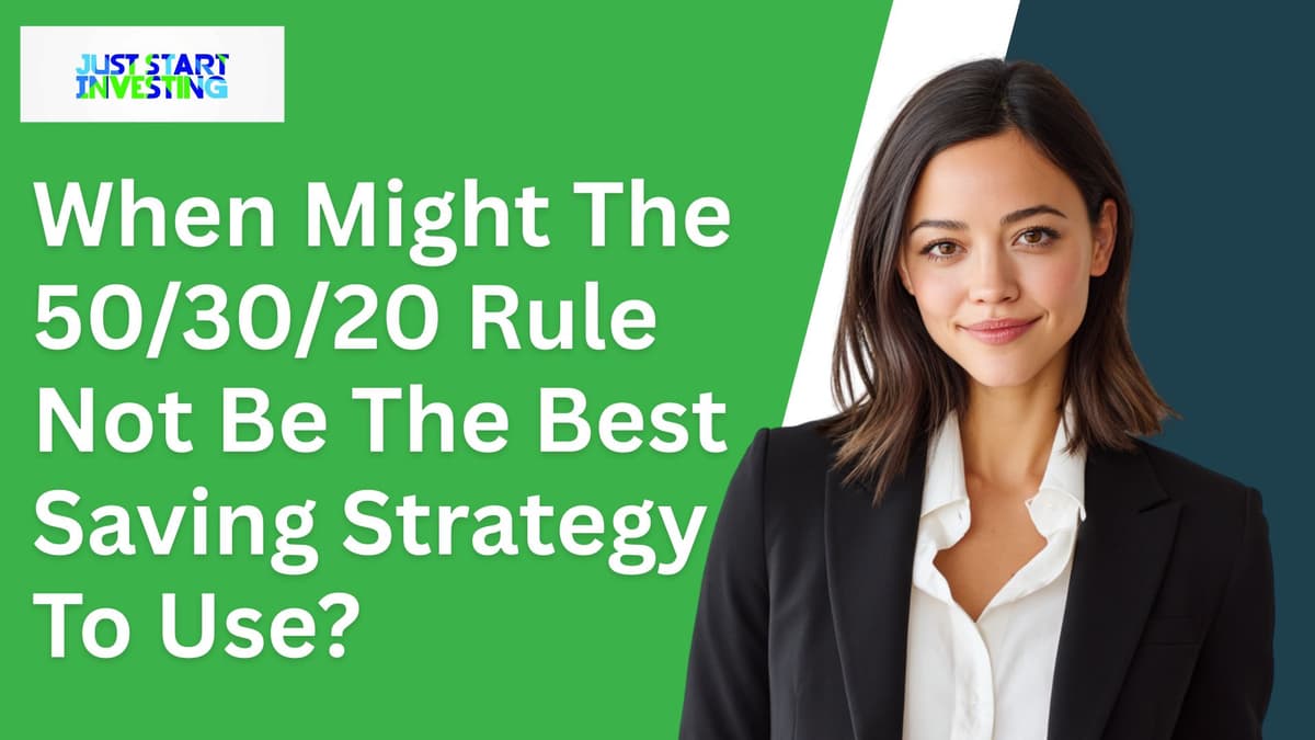 When Might The 50/30/20 Rule Not Be The Best Saving Strategy To Use?