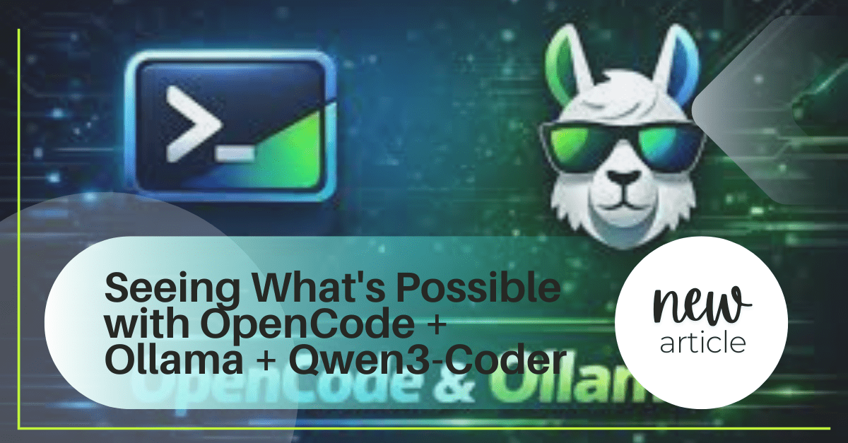 Seeing What’s Possible with OpenCode + Ollama + Qwen3-Coder