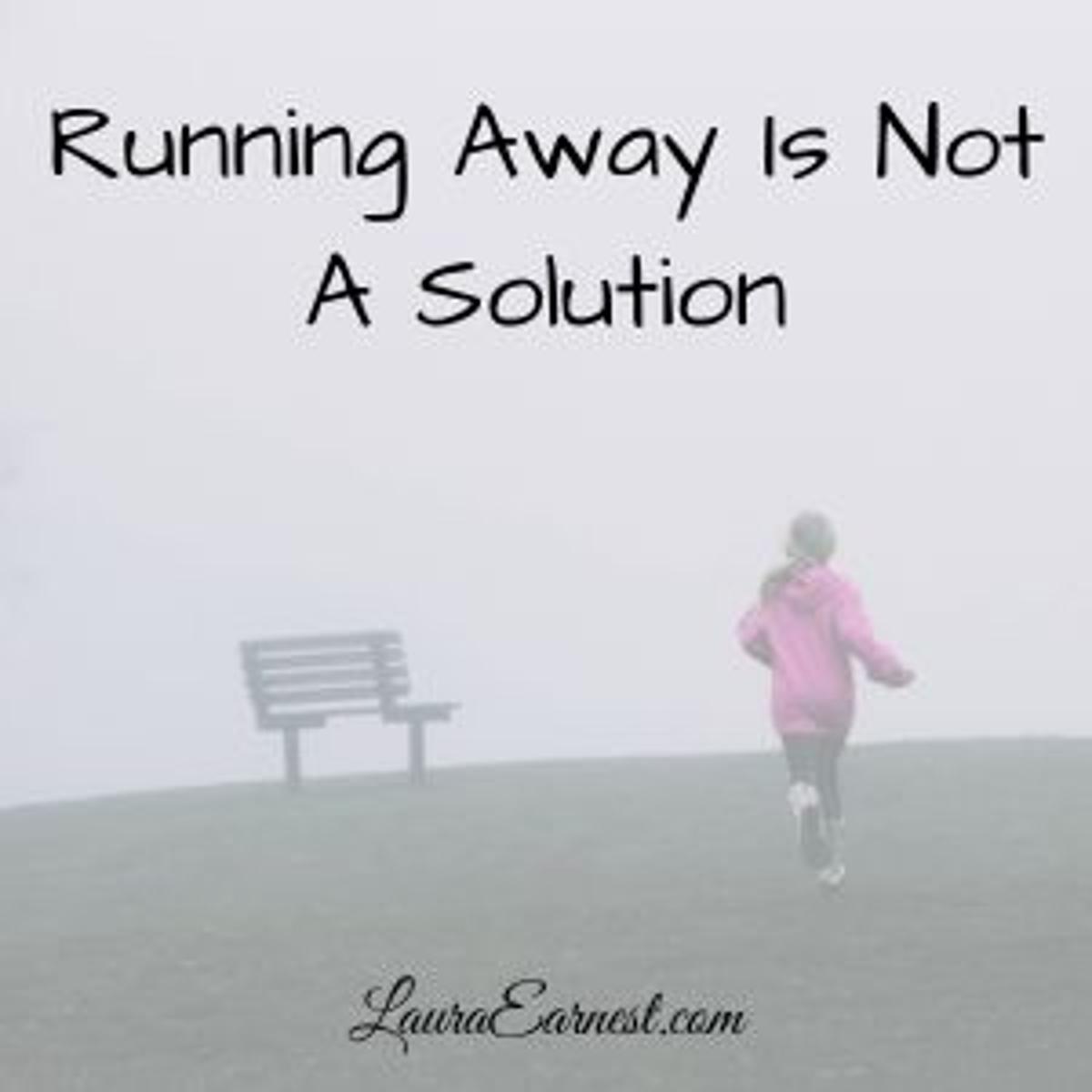 Running Away Is Not A Solution