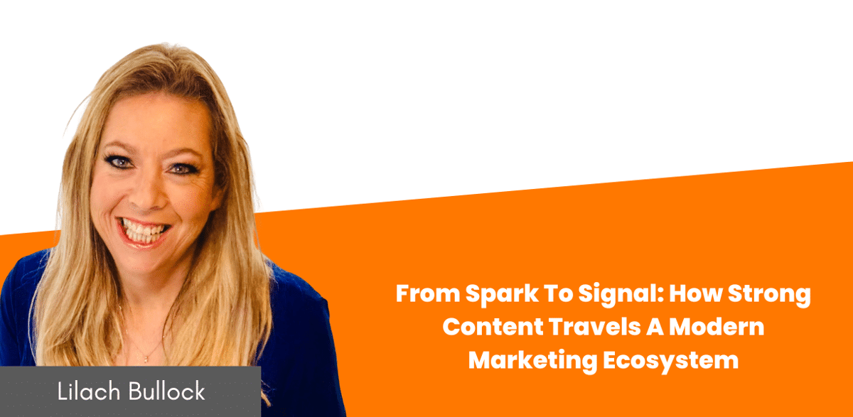 From Spark To Signal: How Strong Content Travels A Modern Marketing Ecosystem