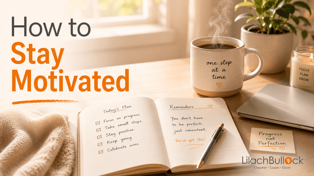 How to Stay Motivated Every Day: The Honest Guide
