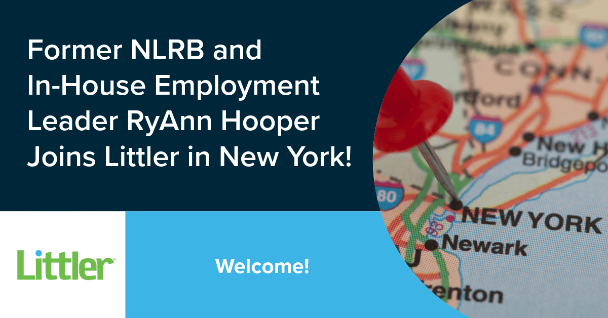 Former NLRB and In-House Employment Leader RyAnn Hooper Joins Littler in New York