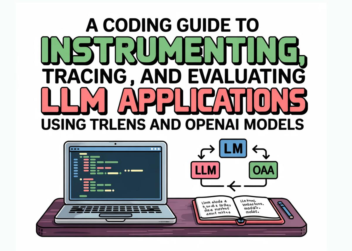 A Coding Guide to Instrumenting, Tracing, and Evaluating LLM Applications Using TruLens and OpenAI Models