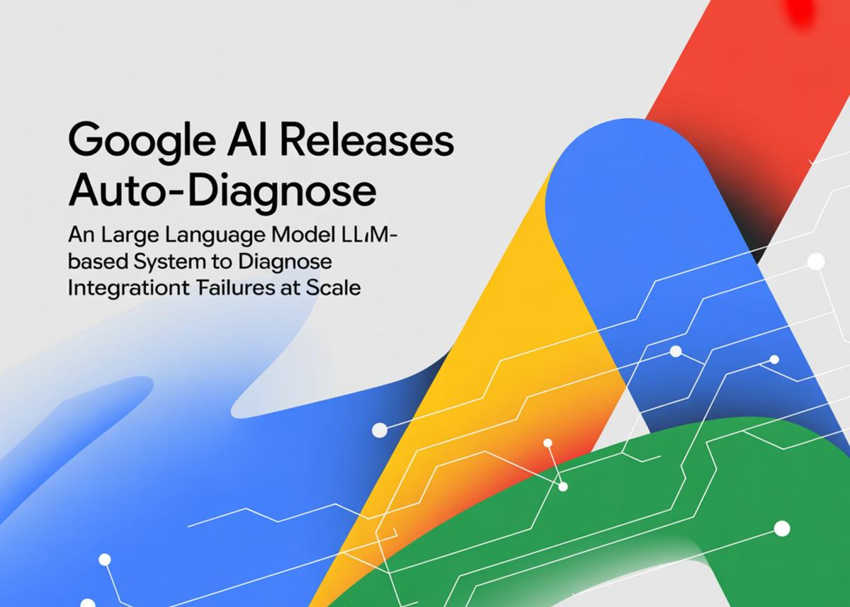 Google AI Releases Auto-Diagnose: An Large Language Model LLM-Based System to Diagnose Integration Test Failures at Scale