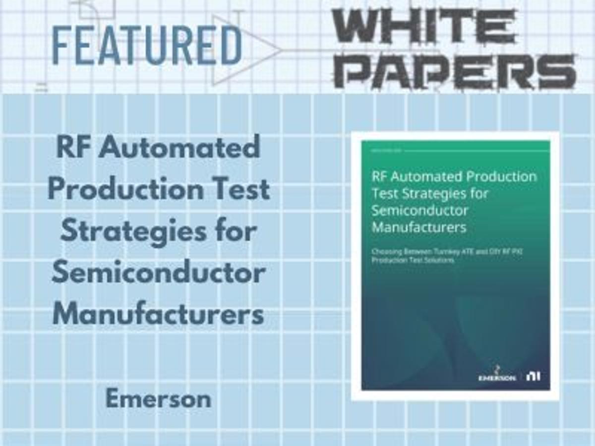 RF Automated Production Test Strategies for Semiconductor Manufacturers