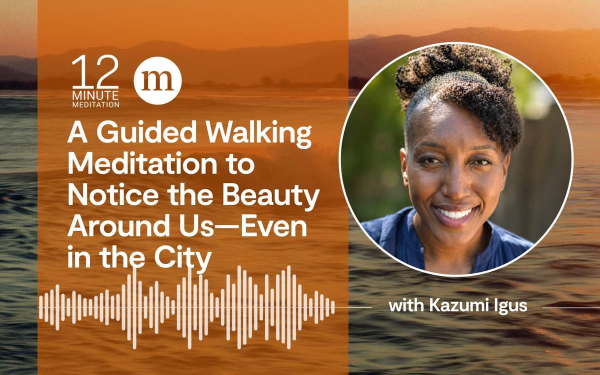A Guided Walking Meditation to Notice the Beauty Around Us—Even in the City