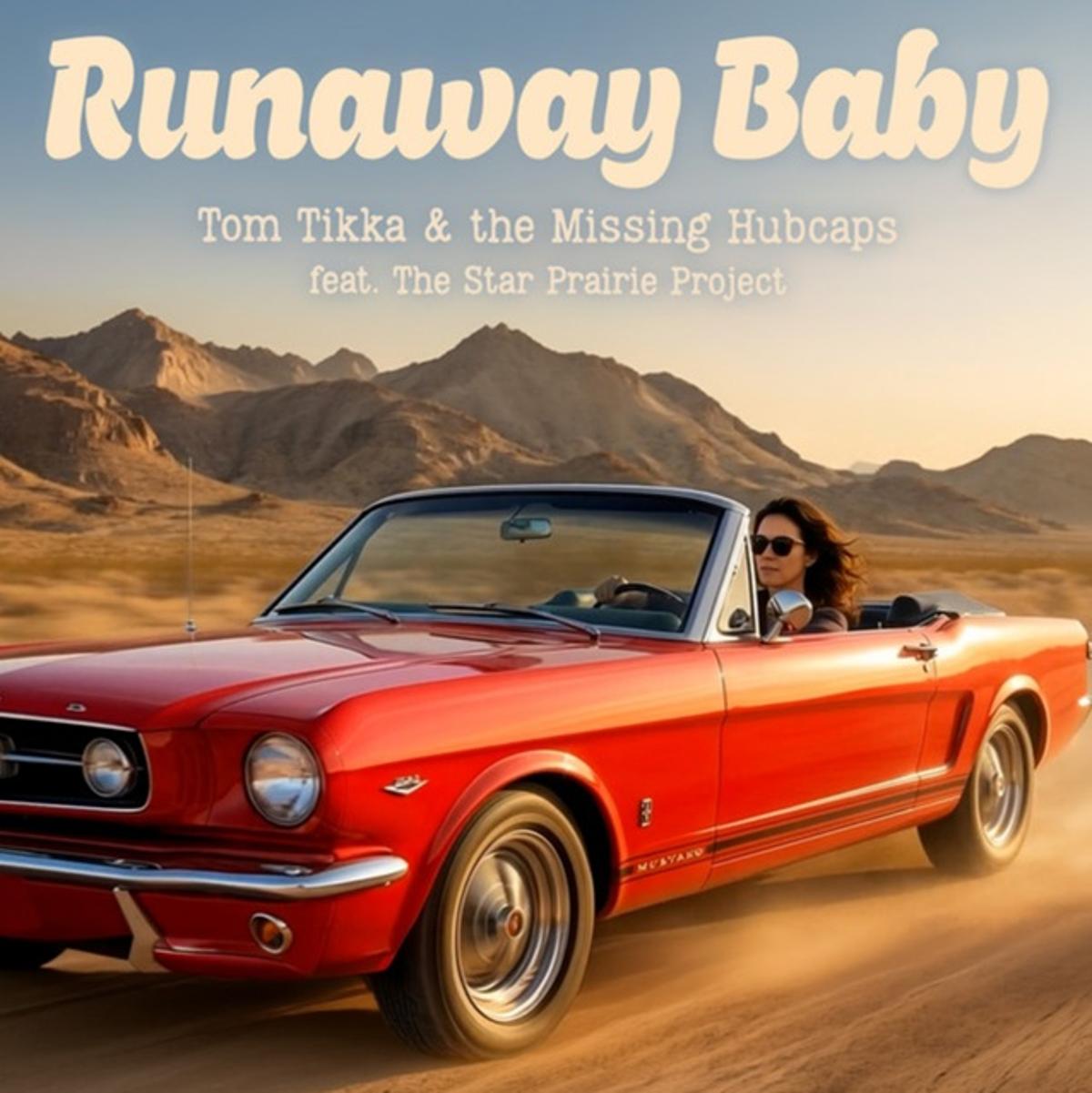 Tom Tikka & the Missing Hubcaps – “Runaway Baby” (Feat. The Star Prairie Project)