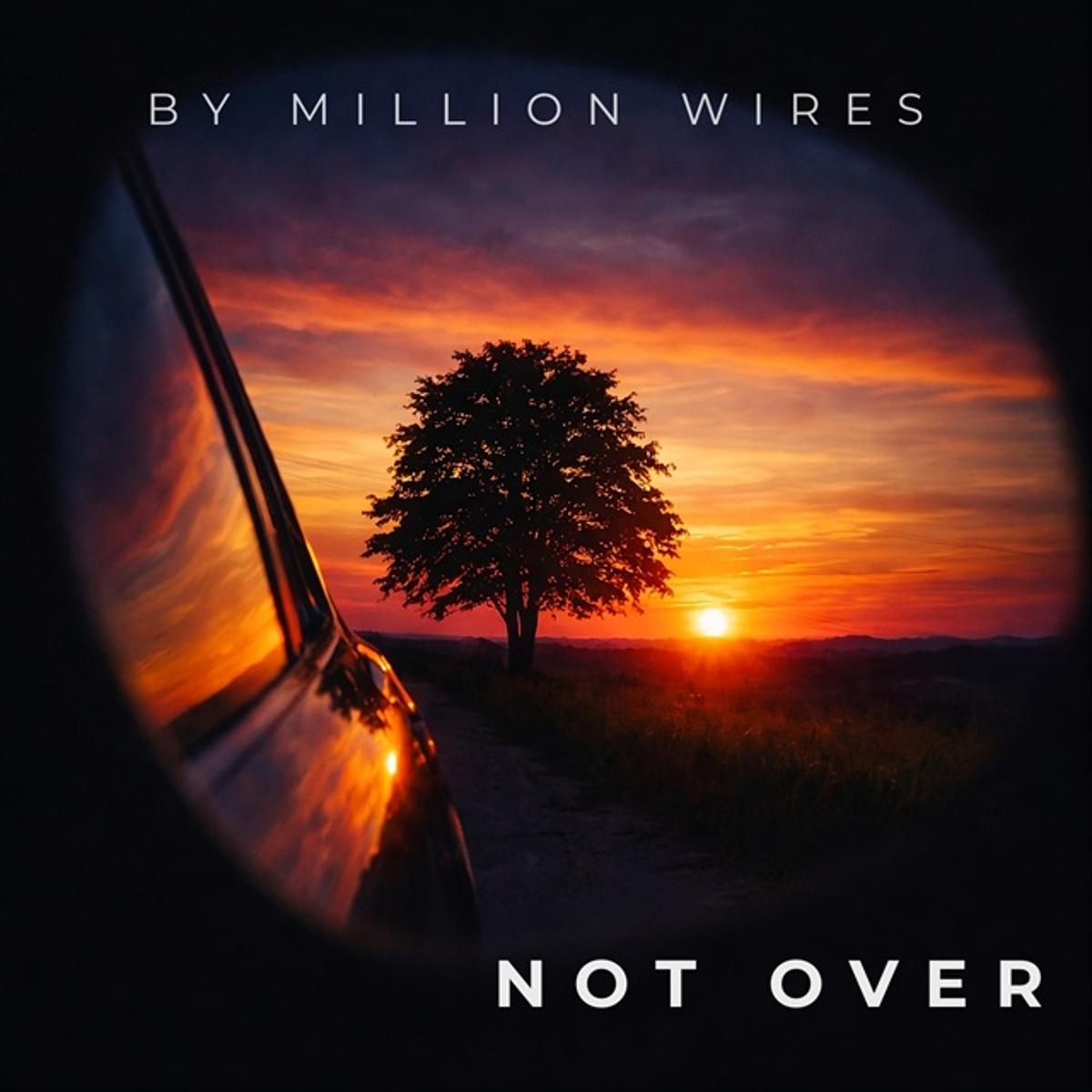 By Million Wires – ‘Not Over’ EP