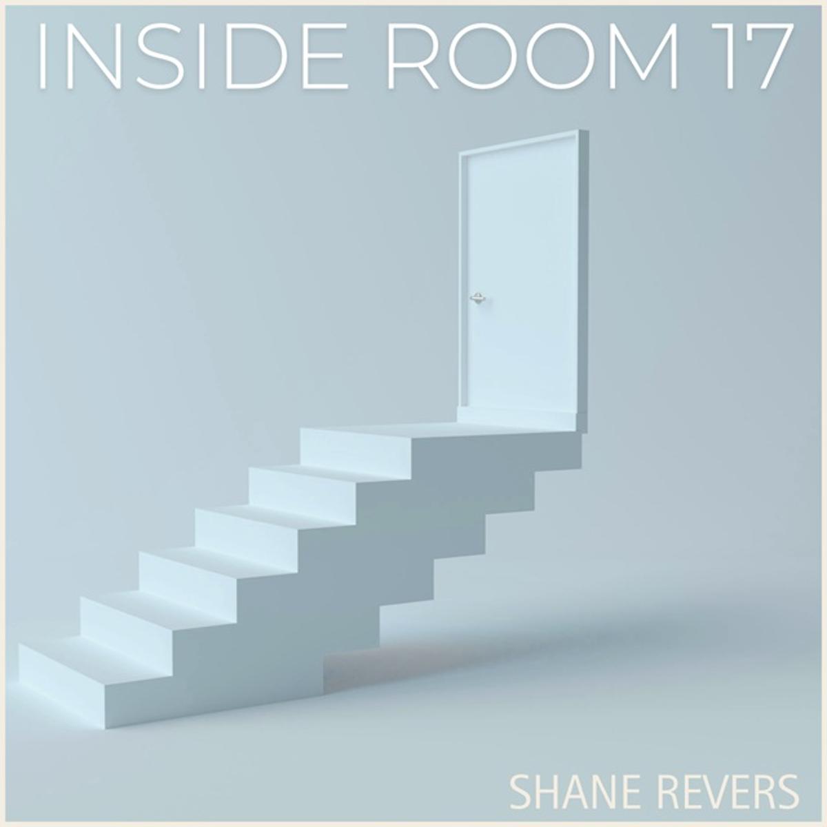 Shane Revers – ‘Inside Room 17’ EP