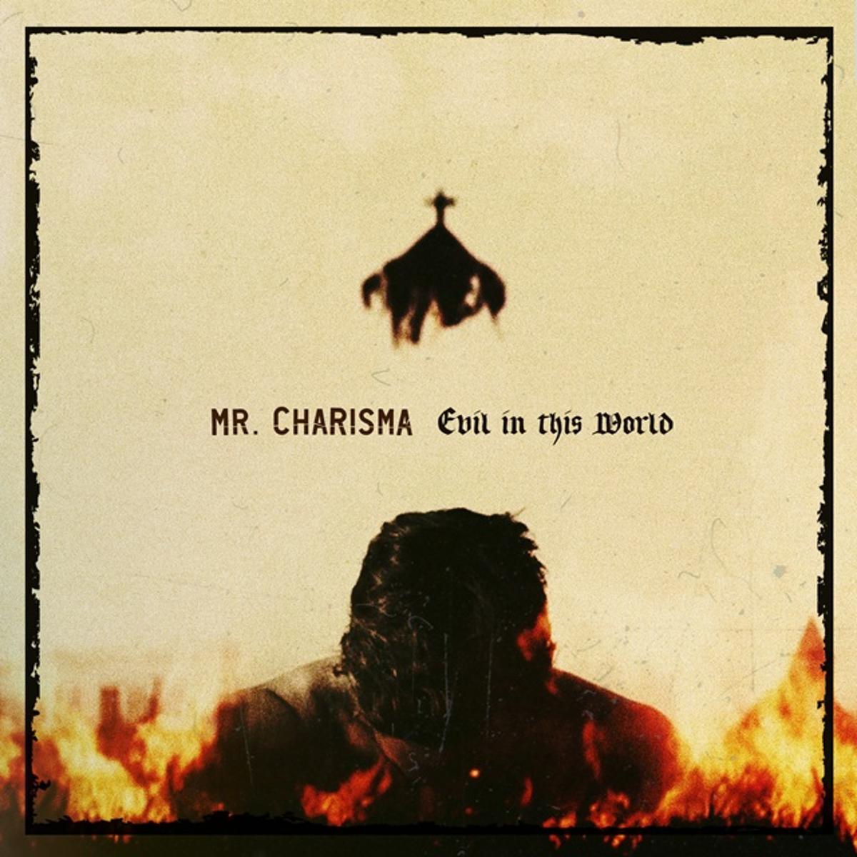 Mr. Charisma – ‘Evil in This World’ EP