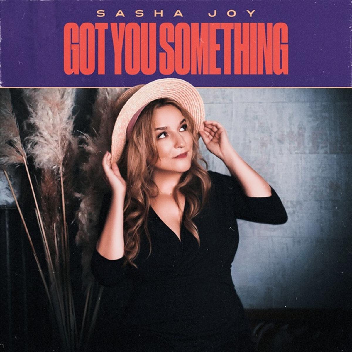 Sasha Joy – “Got You Something”