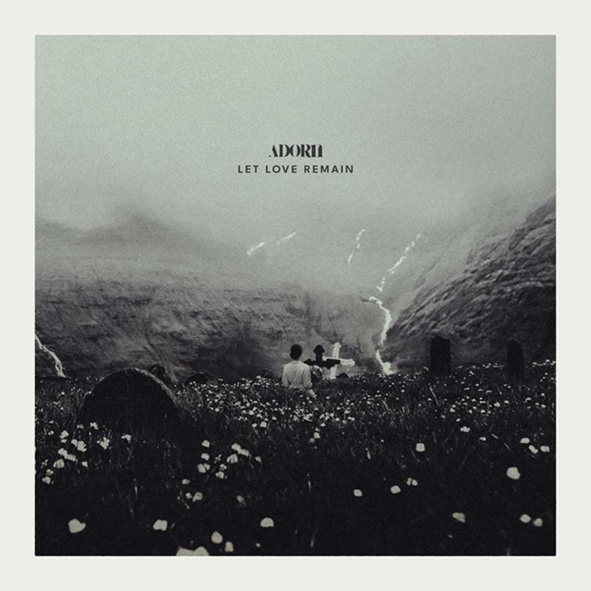 Adorn – ‘Let Love Remain’