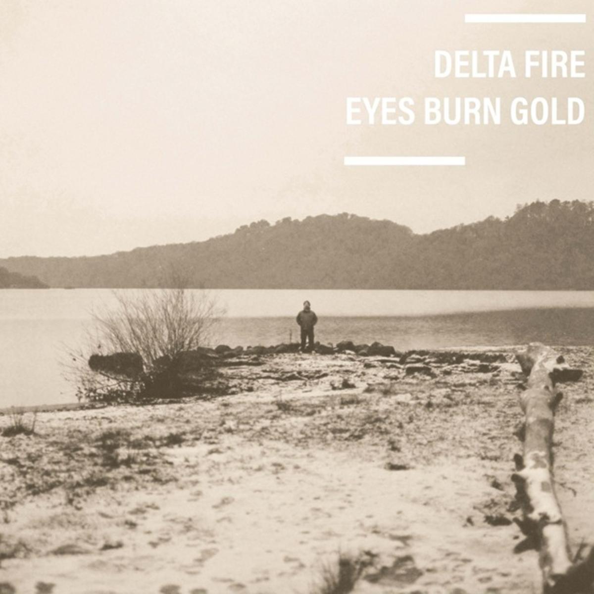 Delta Fire – “Eyes Burn Gold”