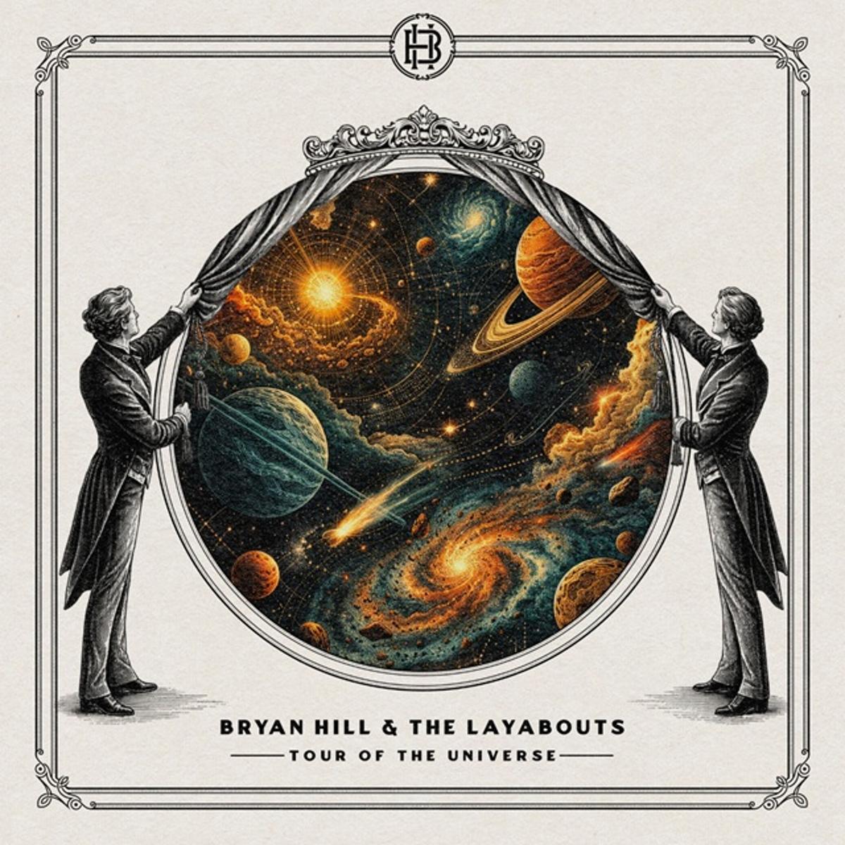 Bryan Hill & the Layabouts – “Tour of the Universe”