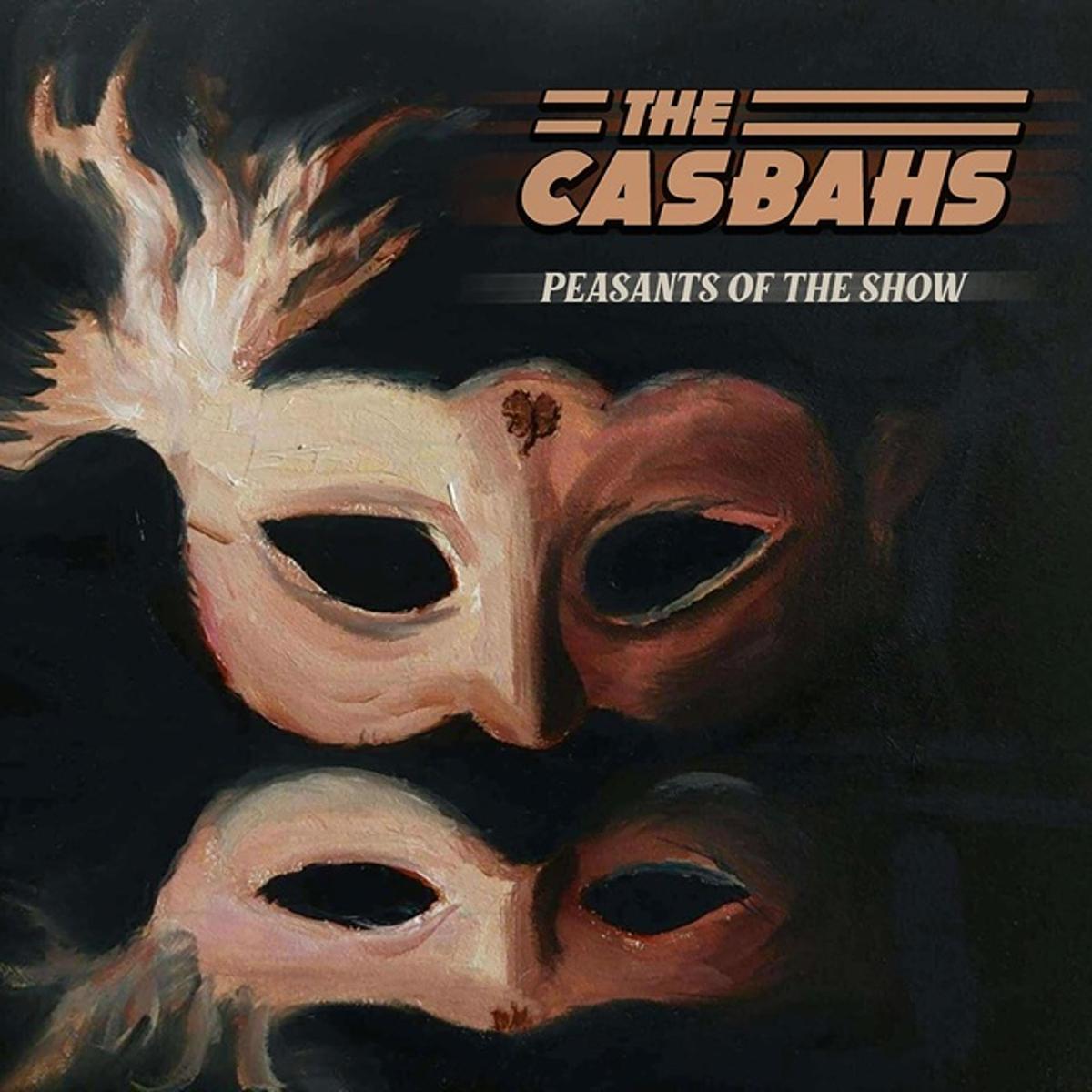 The Casbahs – ‘Peasants of the Show’