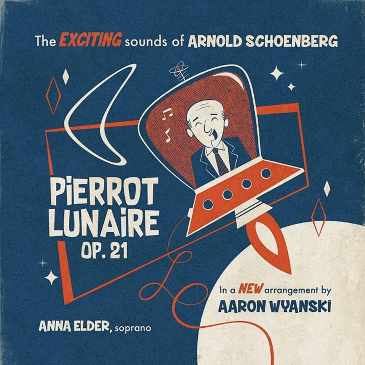 Aaron Wyanski – ‘Schoenberg in Hi-Fi: Pierrot Lunaire, Op. 21’